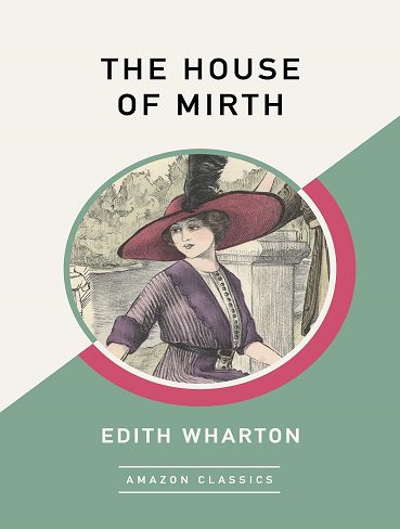 کتاب The House of Mirth (AmazonClassics Edition) (بدون سانسور)