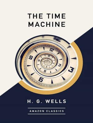کتاب The Time Machine (AmazonClassics Edition) (بدون سانسور)