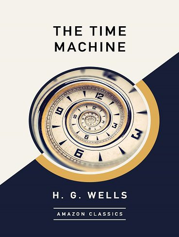 کتاب The Time Machine (AmazonClassics Edition) (بدون سانسور)