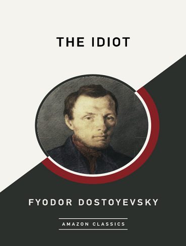 کتاب The Idiot (AmazonClassics Edition) (بدون سانسور)