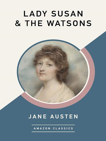 کتاب Lady Susan & The Watsons (AmazonClassics Edition) (بدون سانسور)