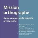 خرید کتاب Mission orthographe - Guide complet de la nouvelle orthographe فرانسوی 