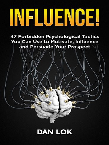 کتاب Influence!: 47 Forbidden Psychological Tactics You Can Use To Motivate, Influence and Persuade Your Prospect (بدون سانسور)