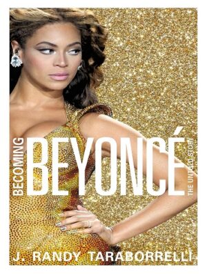 کتاب Becoming Beyoncé The Untold Story