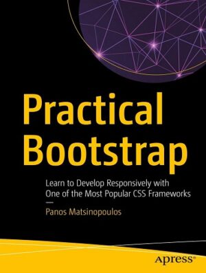 کتاب Practical Bootstrap: Learn to Develop Responsively with One of the Most Popular CSS Frameworks (بدون سانسور)
