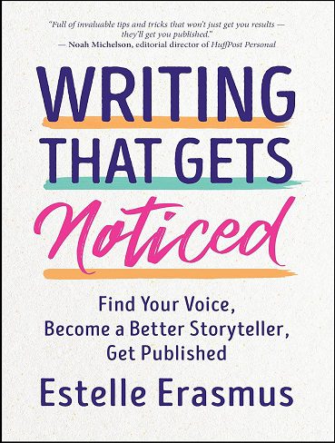 کتاب Writing That Gets Noticed: Find Your Voice, Become a Better Storyteller, Get Published (بدون سانسور)