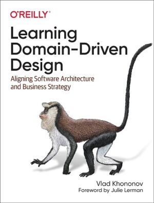 کتاب Learning Domain-Driven Design: Aligning Software Architecture and Business Strategy (بدون سانسور)