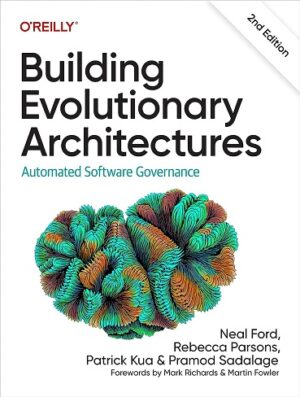 کتاب Building Evolutionary Architectures: Automated Software Governance (بدون سانسور)
