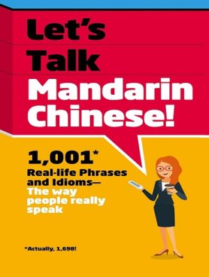 کتاب Let's Talk Mandarin Chinese: 1,001 Real-life Phrases and Idioms -- The Way People Really Speak