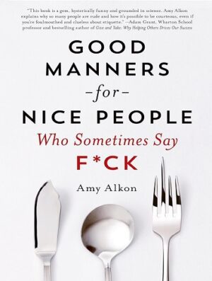 کتاب Good Manners for Nice People Who Sometimes Say F*ck (بدون سانسور)