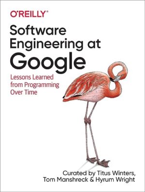 کتاب Software Engineering at Google: Lessons Learned from Programming Over Time (بدون سانسور)