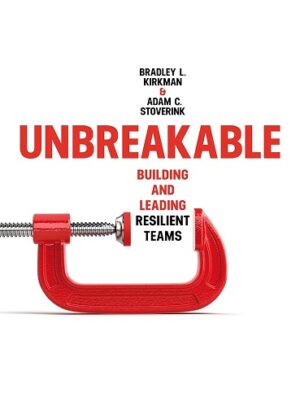 کتاب Unbreakable: Building and Leading Resilient Teams (بدون سانسور)