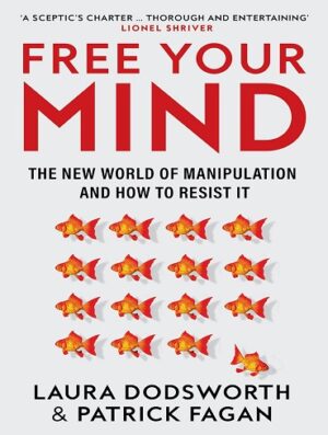 کتاب Free Your Mind: The must-read expert guide on how to identify techniques to influence you and how to resist them (بدون سانسور)