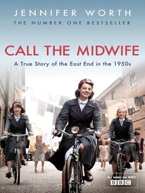 کتاب Call The Midwife: A True Story Of The East End In The 1950s (بدون سانسور)