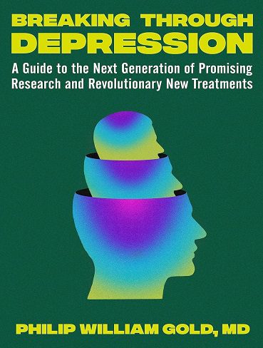کتاب Breaking Through Depression: A Guide to the Next Generation of Promising Research and Revolutionary New Treatments (بدون سانسور)