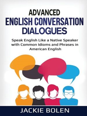 کتاب Advanced English Conversation Dialogues