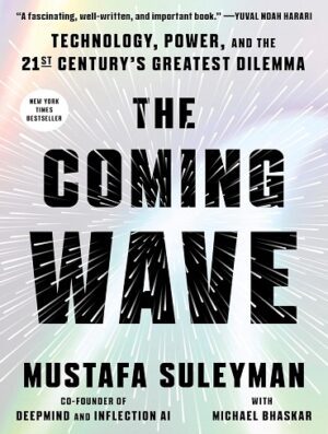 کتاب The Coming Wave: Technology, Power, and the Twenty-first Century's Greatest Dilemma (بدون سانسور)