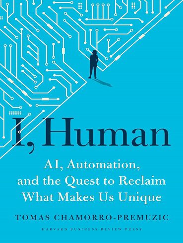 کتاب I, Human: AI, Automation, and the Quest to Reclaim What Makes Us Unique (بدون سانسور)