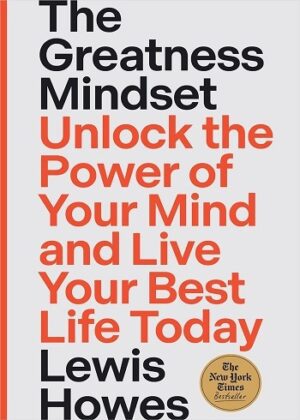 کتاب The Greatness Mindset: Unlock the Power of Your Mind and Live Your Best Life Today
