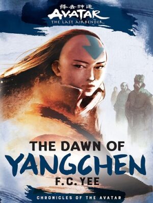 کتاب The Dawn of Yangchen: Avatar, The Last Airbender (Chronicles of the Avatar Book 3) (بدون سانسور)