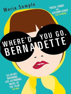کتاب Where'd You Go, Bernadette (بدون سانسور)