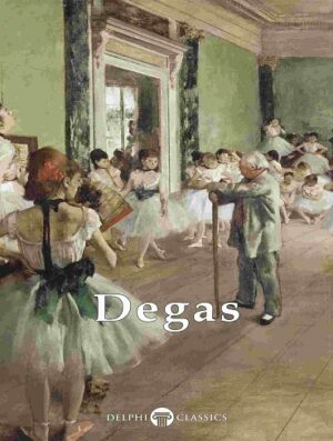 کتاب Delphi Complete Works of Edgar Degas (بدون سانسور)
