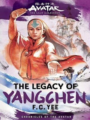 کتاب The Legacy of Yangchen: Avatar, The Last Airbender (Chronicles of the Avatar Book 4) (بدون سانسور)
