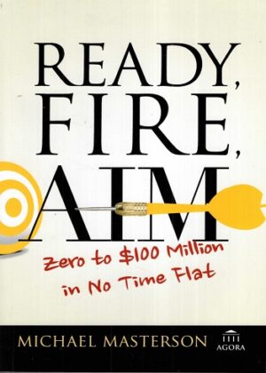 (بدون سانسور) Ready, Fire, Aim: Zero to $100 Million in No Time Flat کتاب