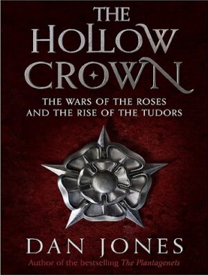 کتاب The Hollow Crown: The Wars of the Roses and the Rise of the Tudors (بدون سانسور)