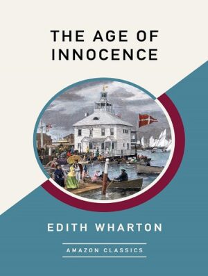 کتاب The Age of Innocence (AmazonClassics Edition) (بدون سانسور)
