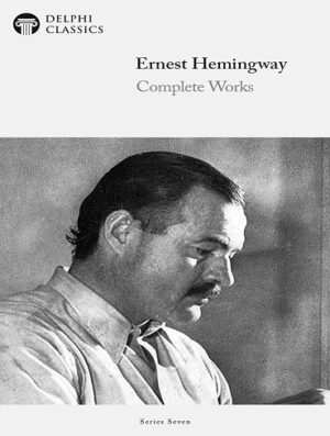 کتاب Delphi Complete Works of Ernest Hemingway (بدون سانسور)