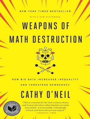 کتاب Weapons of Math Destruction: How Big Data Increases Inequality and Threatens Democracy (بدون سانسور)