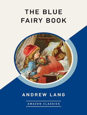 کتاب The Blue Fairy Book (AmazonClassics Edition) (بدون سانسور)