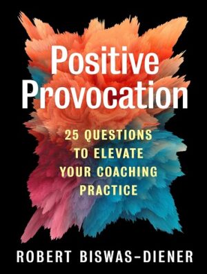 کتاب Positive Provocation: 25 Questions to Elevate Your Coaching Practice (بدون سانسور)