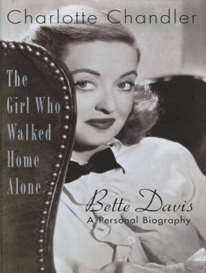 کتاب The Girl Who Walked Home Alone: Bette Davis, A Personal Biography (بدون سانسور)