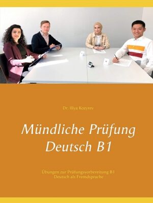 کتاب Mündliche Prüfung Deutsch B1: Übungen zur Prüfungsvorbereitung B1 Deutsch als Fremdsprache