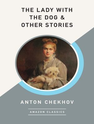 کتاب The Lady with the Dog & Other Stories (AmazonClassics Edition) (بدون سانسور)
