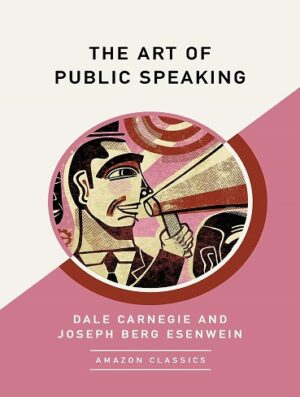 کتاب The Art of Public Speaking (AmazonClassics Edition) (بدون سانسور)