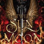 خرید نسخه زبان انگلیسی و بدون سانسور کتاب Between Sun and Moon بین خورشید و ماه اثر  Jaclyn Kot جاکلین کوت