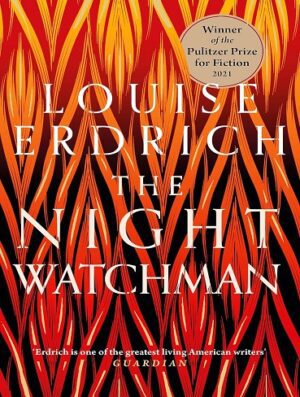 کتاب The Night Watchman: Winner of the Pulitzer Prize in Fiction 2021 (بدون سانسور)