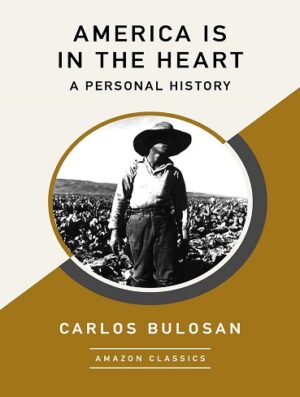 کتاب America Is in the Heart: A Personal History (AmazonClassics Edition) (بدون سانسور)