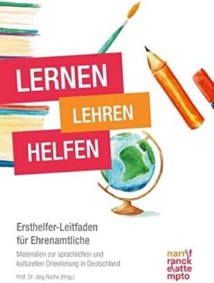 کتاب Lernen - Lehren - Helfen: Ersthelfer Leitfaden für Ehrenamtliche. Materialien zur sprachlichen und kulturellen Orientierung in Deutschland