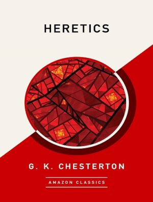 کتاب Heretics (AmazonClassics Edition) (بدون سانسور)