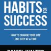 کتاب Habits for Success: How to Change Your Life One Step at a Time (بدون سانسور)