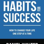 خرید کتاب Habits for Success عادت هایی برای موفقیت اثر Daniel Walter