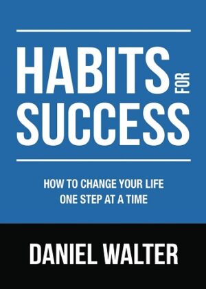 کتاب Habits for Success: How to Change Your Life One Step at a Time (بدون سانسور)