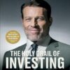 کتاب The Holy Grail of Investing: The World's Greatest Investors Reveal Their Ultimate Strategies for Financial Freedom (بدون سانسور)