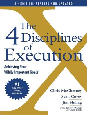 کتاب The 4 Disciplines of Execution: Revised and Updated: Achieving Your Wildly Important Goals (بدون سانسور)