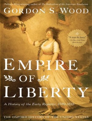 کتاب Empire of Liberty: A History of the Early Republic, 1789-1815 (بدون سانسور)