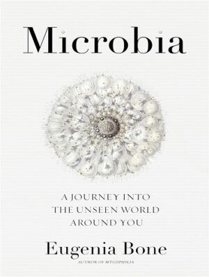 کتاب Microbia: A Journey into the Unseen World Around You (بدون سانسور)